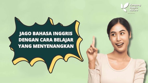 Jago Bahasa Inggris dengan Cara Belajar yang Menyenangkan