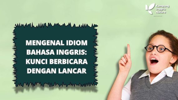 Apa itu idiom? Yuk belajar Tips Mempelajarinya