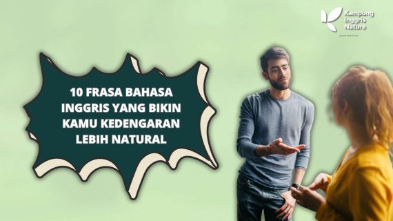 10 Contoh Frasa Bahasa Inggris yang Bikin Kamu Kedengaran Lebih Natural