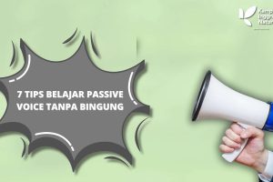 7 Tips Belajar Passive Voice Tanpa Bingung