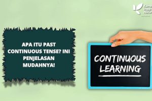 Apa Itu Past Continuous Tense? Ini Penjelasan Mudahnya!