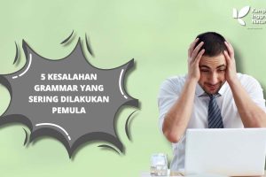 5 Kesalahan Grammar yang Sering Dilakukan Pemula