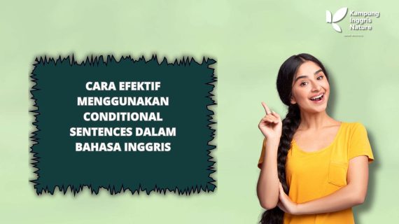 Cara Efektif Menggunakan Conditional Sentences dalam Bahasa Inggris
