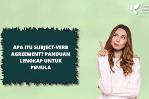 Apa Itu Subject-Verb Agreement? Panduan Lengkap untuk Pemula